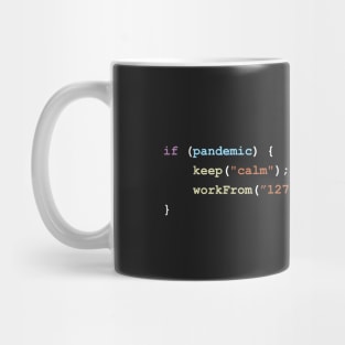 Keep Calm and Work From Home (127.0.0.1) If There's a Pandemic Programming Coding Color Mug